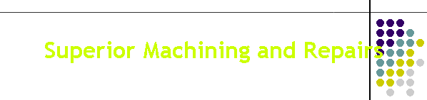 Superior Machining and Repairs
