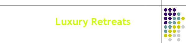 Luxury Retreats