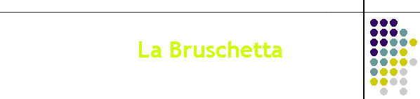 La Bruschetta