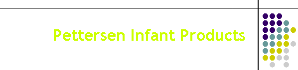 Pettersen Infant Products