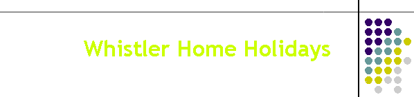 Whistler Home Holidays